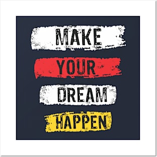 make your dream happen Posters and Art